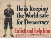Poster - He is keeping the World safe for Democracy  Enlist and help him