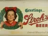 Sign, Advertising - Greetings...
Stroh's Beer